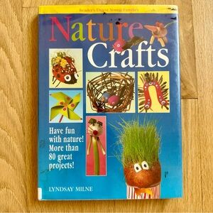 Nature Crafts: Have Fun with Nature! More Than 80 Great Projects - Lyndsay Milne